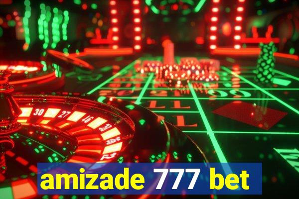 amizade 777 bet